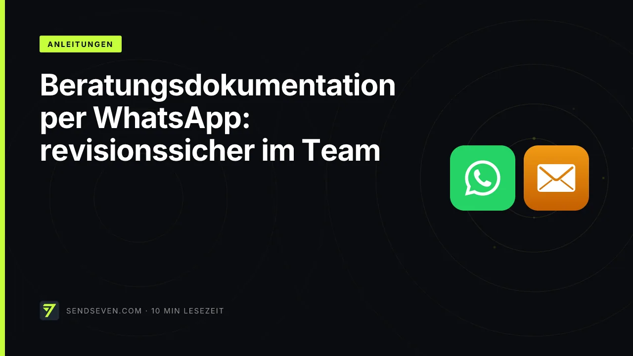 Beratungsdokumentation per WhatsApp: revisionssicher im Team