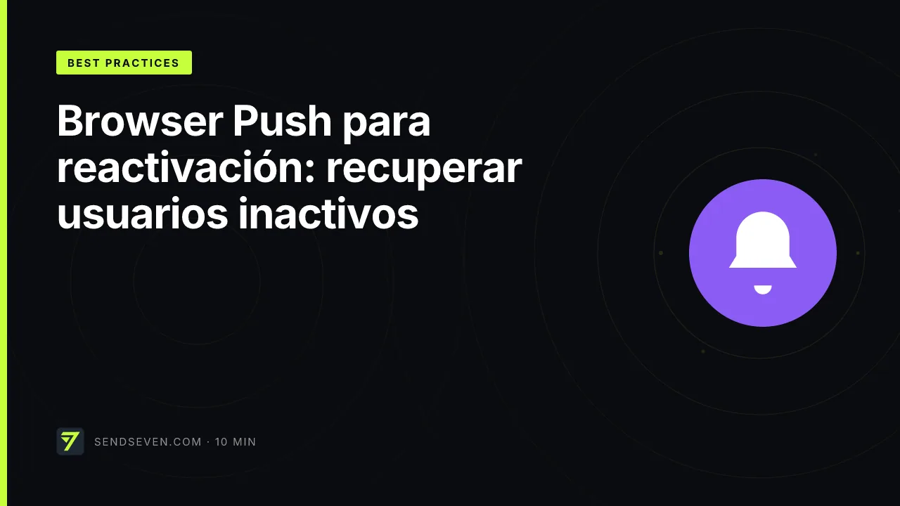 Browser Push para reactivación: recuperar usuarios inactivos