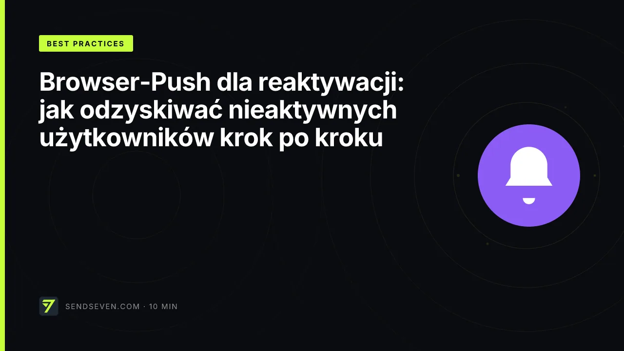 Browser-Push dla reaktywacji: jak odzyskiwać nieaktywnych użytkowników krok po kroku
