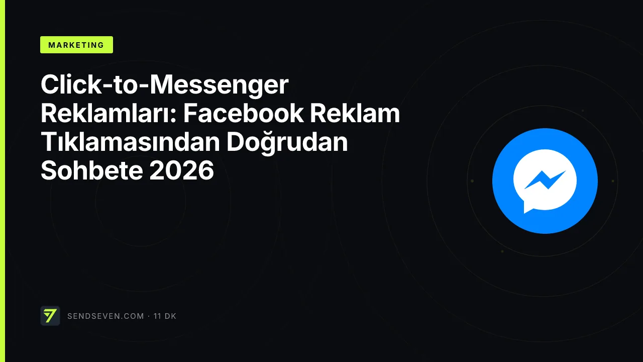 Click-to-Messenger Reklamları: Facebook Reklam Tıklamasından Doğrudan Sohbete 2026