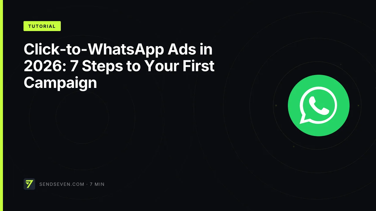 Click-to-WhatsApp Ads in 2026: 7 Steps to Your First Campaign