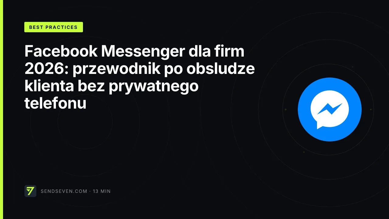 Facebook Messenger dla firm 2026: przewodnik po obsłudze klienta bez prywatnego telefonu