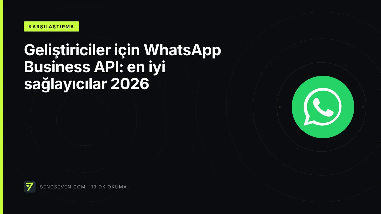 Geliştiriciler için WhatsApp Business API: en iyi sağlayıcılar 2026