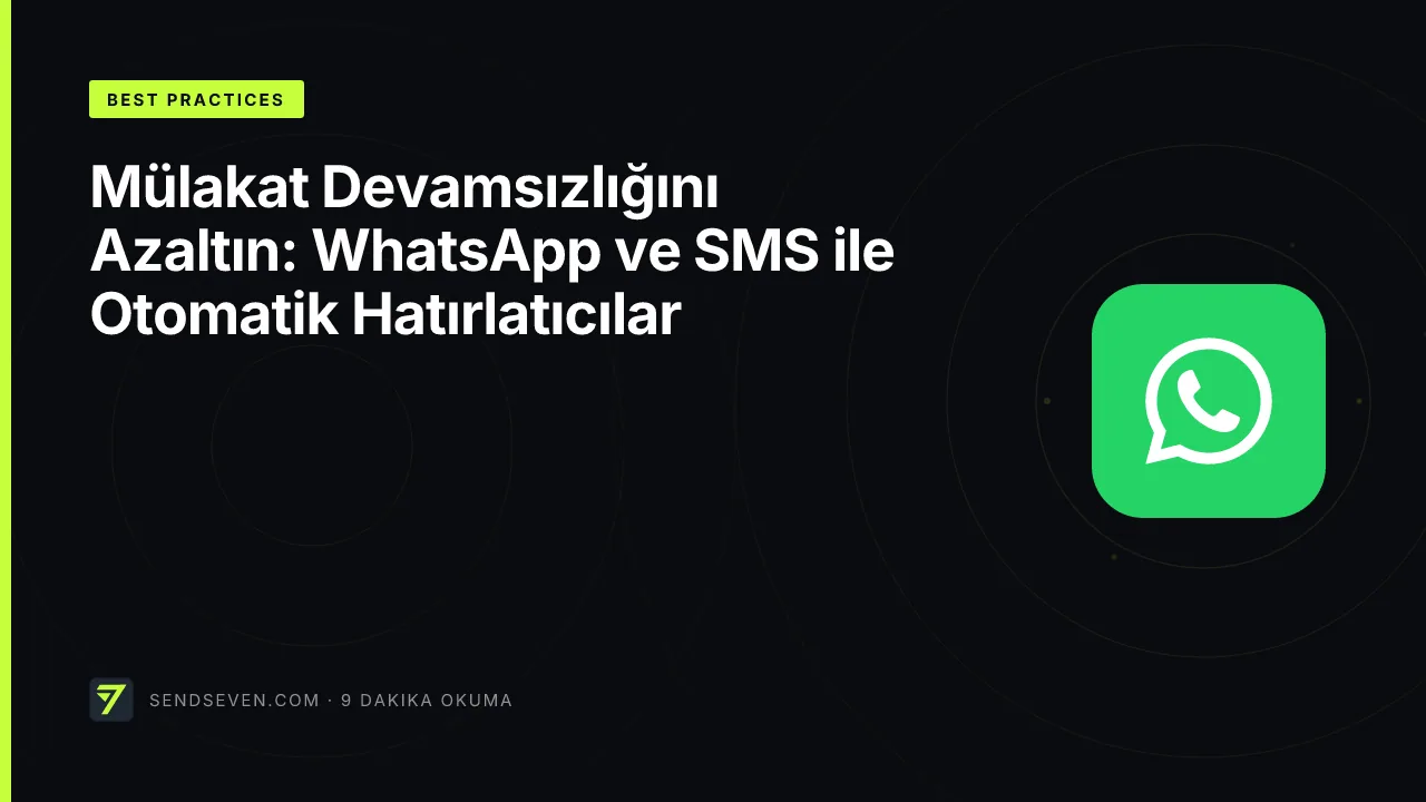 Mülakat Devamsızlığını Azaltın: WhatsApp ve SMS ile Otomatik Hatırlatıcılar
