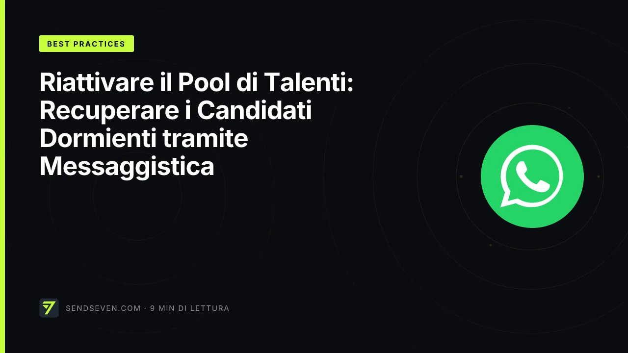 Riattivare il Pool di Talenti: Recuperare i Candidati Dormienti tramite Messaggistica