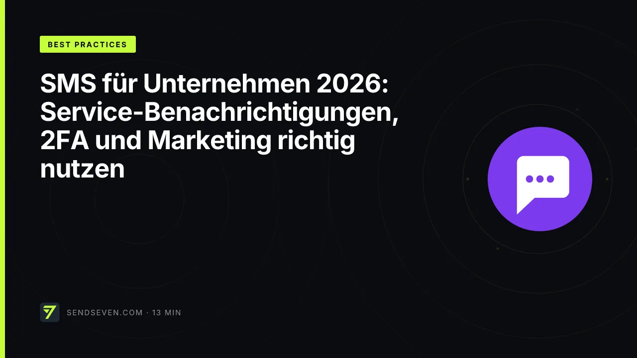 SMS für Unternehmen 2026: Service-Benachrichtigungen, 2FA und Marketing richtig nutzen
