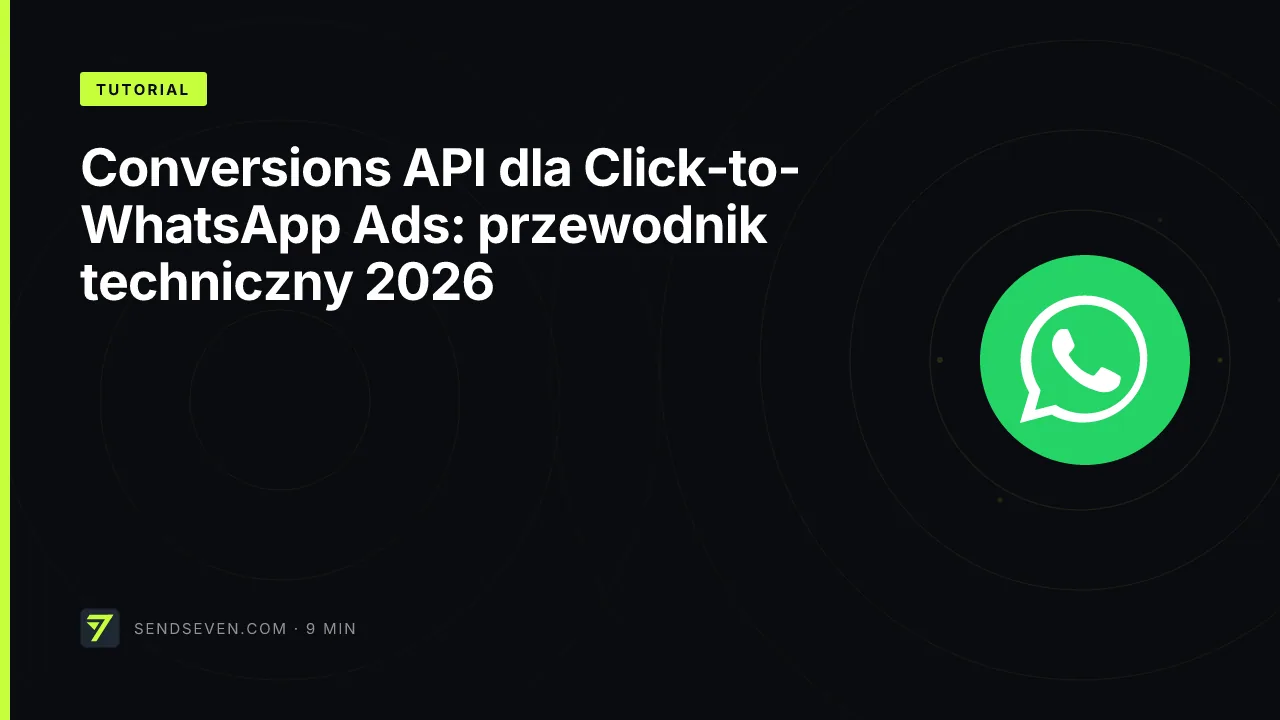 Conversions API dla Click-to-WhatsApp Ads: przewodnik techniczny 2026