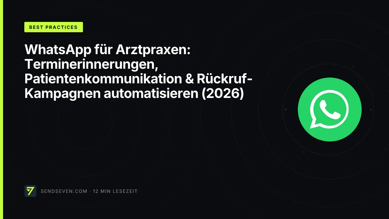 WhatsApp für Arztpraxen: Terminerinnerungen, Patientenkommunikation & Rückruf-Kampagnen automatisieren (2026)