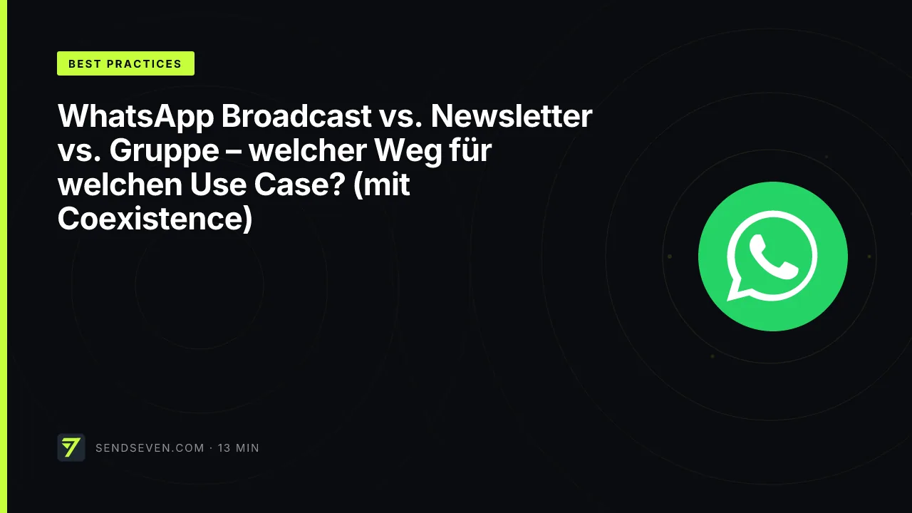 WhatsApp Broadcast vs. Newsletter vs. Gruppe – welcher Weg für welchen Use Case? (mit Coexistence)