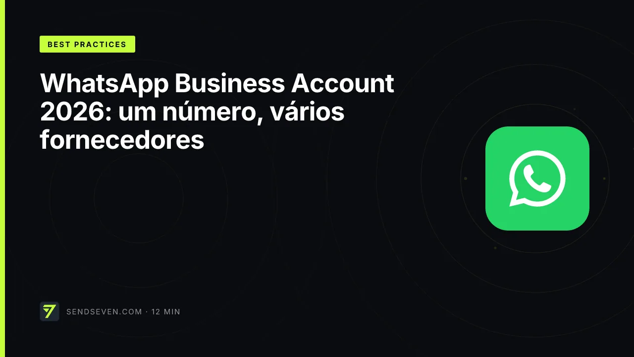 WhatsApp Business Account 2026: um número, vários fornecedores
