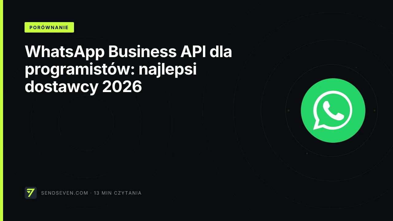 WhatsApp Business API dla programistów: najlepsi dostawcy 2026