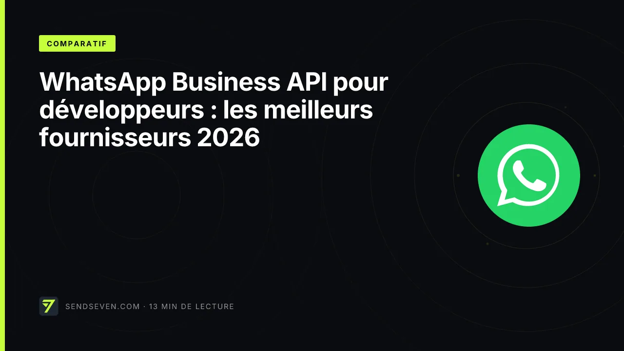 WhatsApp Business API pour développeurs : les meilleurs fournisseurs 2026