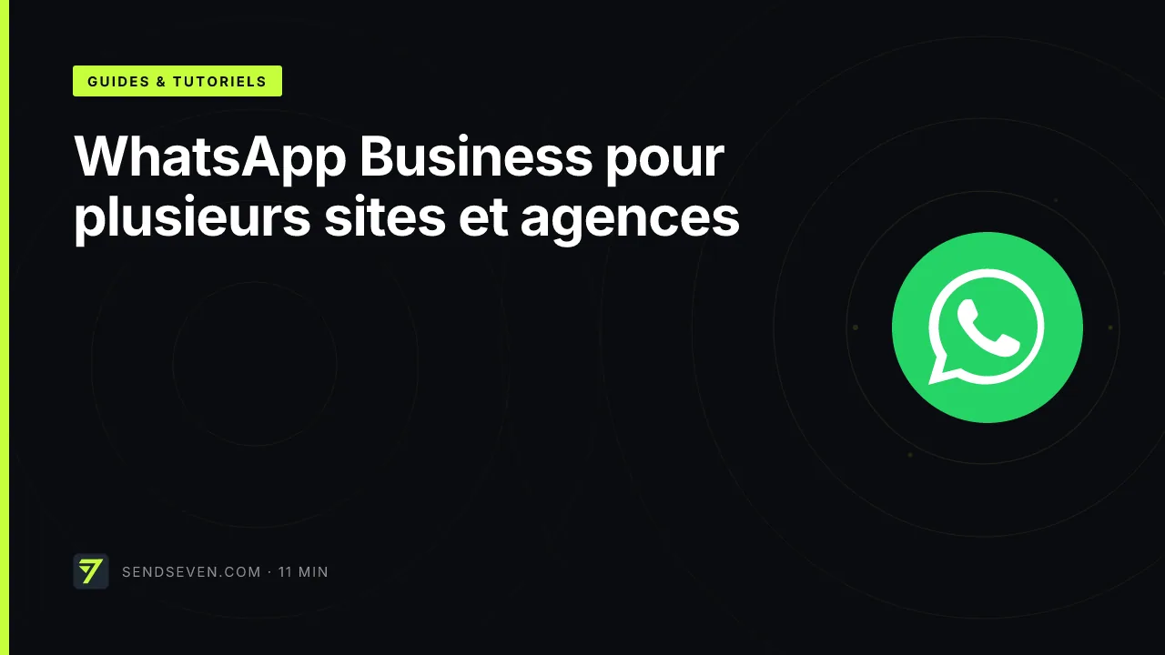 WhatsApp Business pour plusieurs sites et agences