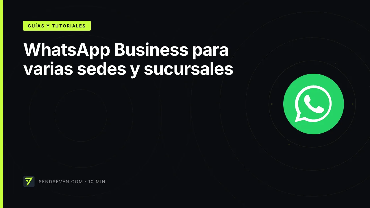 WhatsApp Business para varias sedes y sucursales