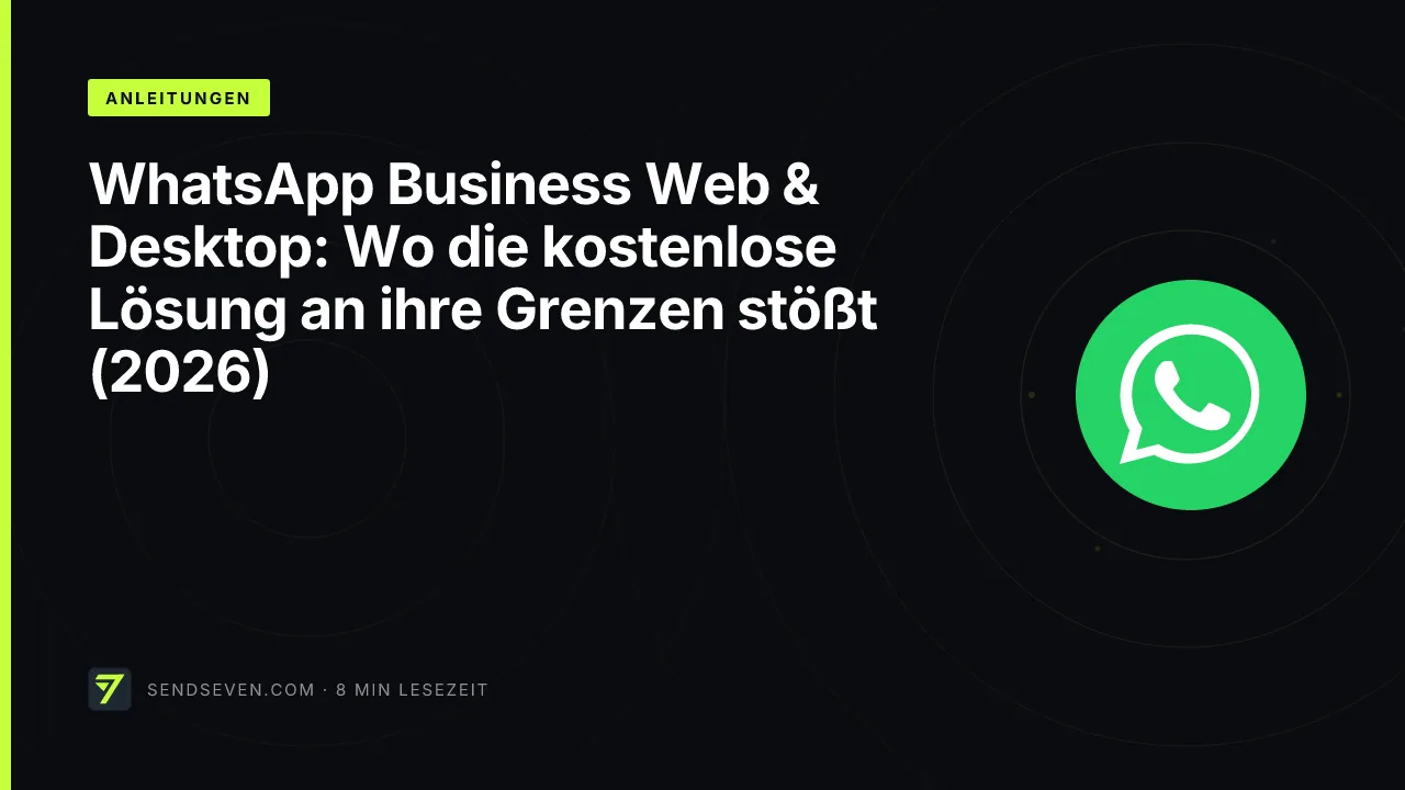 WhatsApp Business Web & Desktop: Wo die kostenlose Lösung an ihre Grenzen stößt (2026)