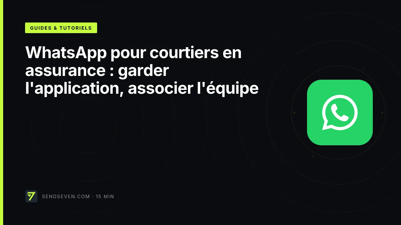 WhatsApp pour courtiers en assurance : garder l'application, associer l'équipe