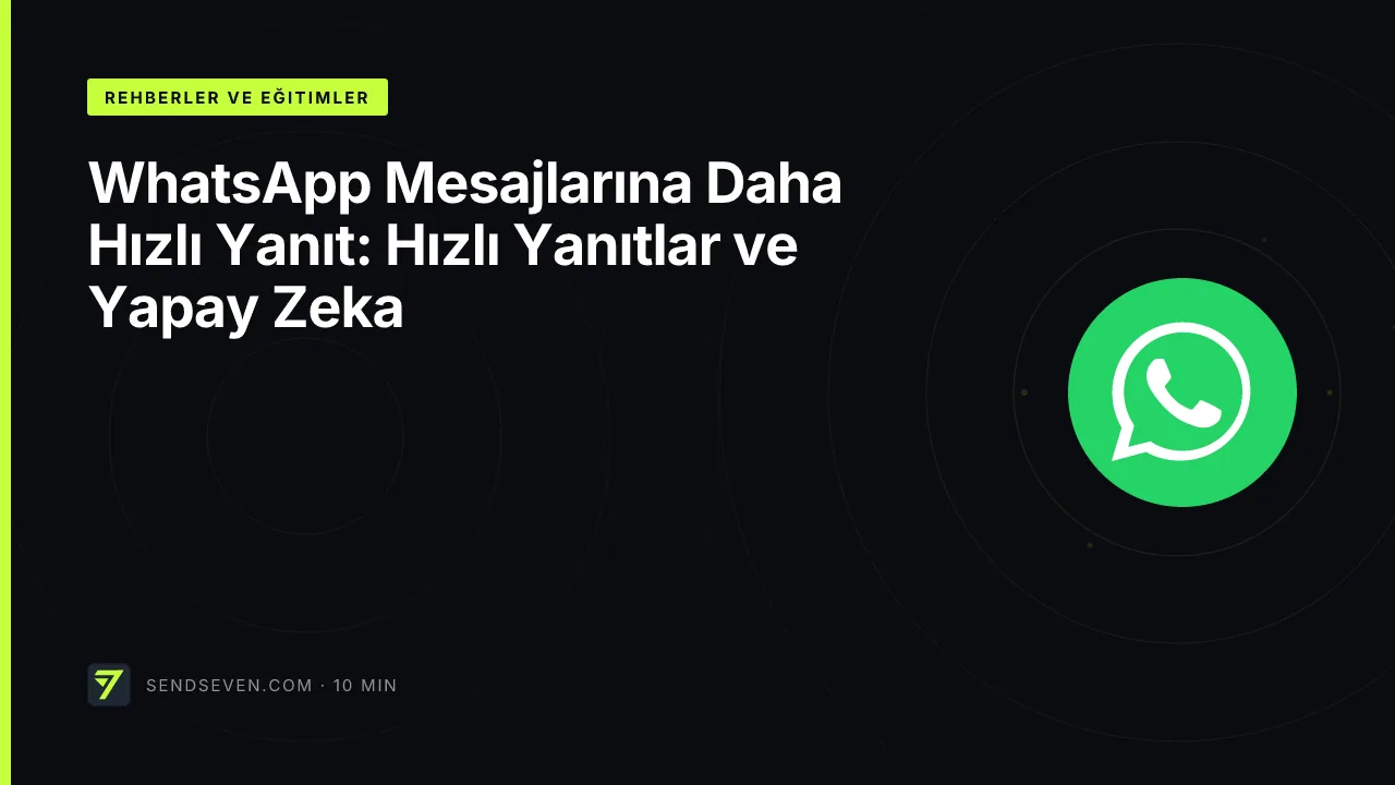 WhatsApp Mesajlarına Daha Hızlı Yanıt: Hızlı Yanıtlar ve Yapay Zeka