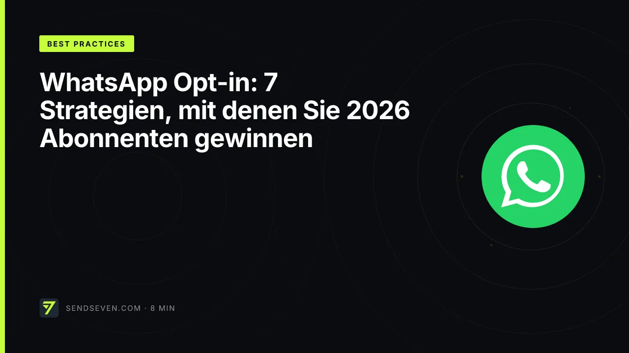 WhatsApp Opt-in: 7 Strategien, mit denen Sie 2026 Abonnenten gewinnen