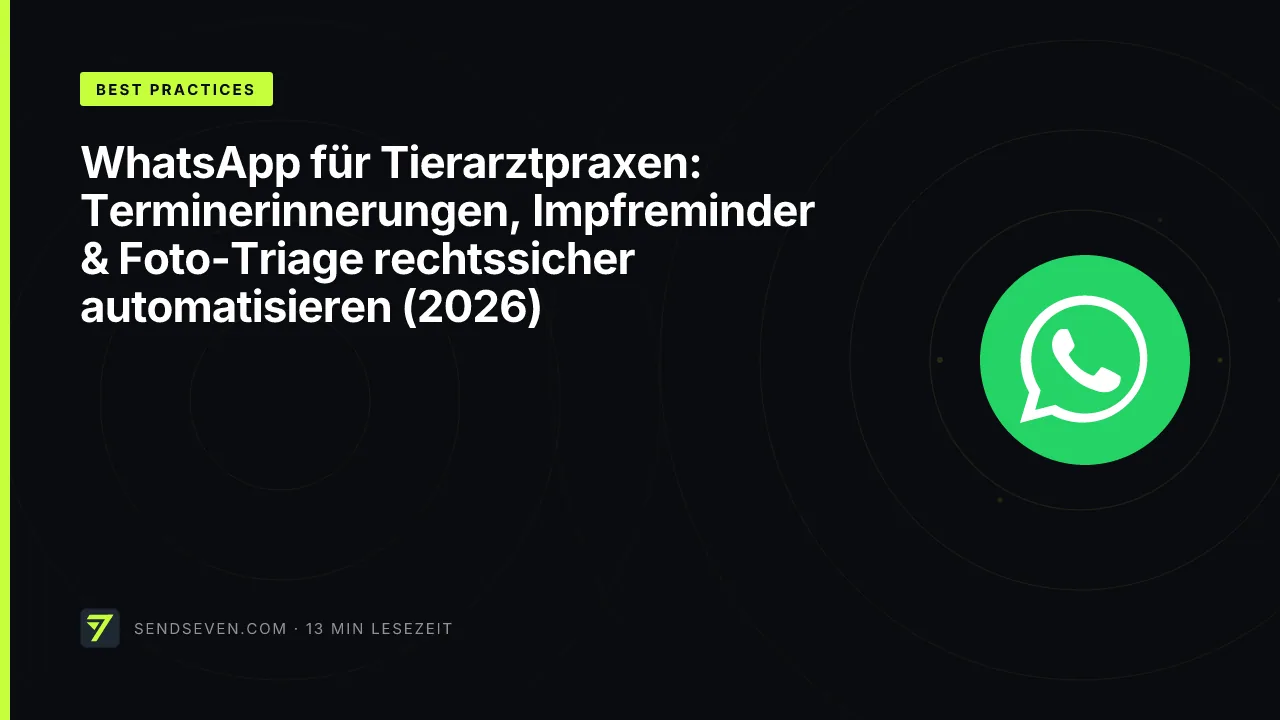 WhatsApp für Tierarztpraxen: Terminerinnerungen, Impfreminder & Foto-Triage rechtssicher automatisieren (2026)