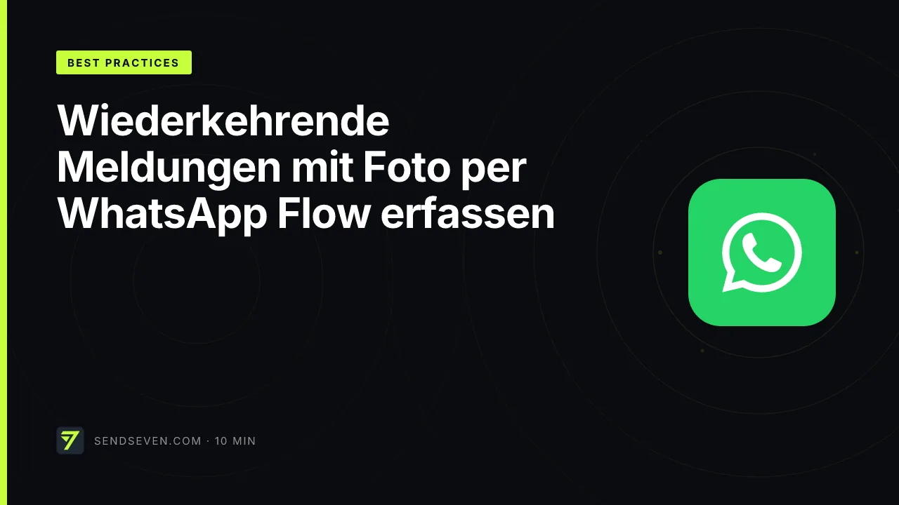 Wiederkehrende Meldungen mit Foto per WhatsApp Flow erfassen