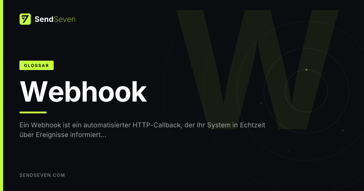 Webhook – Definition & Einsatz im Messaging | SendSeven Glossar